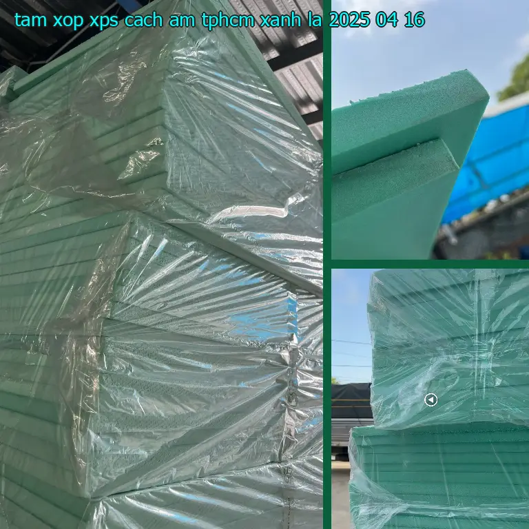 Ngày sản xuất tấm xốp XPS cách âm TpHCM Xanh lá: 2025-04-16 Ngày sản xuất tấm xốp XPS cách âm TpHCM Xanh lá: 2025-04-16