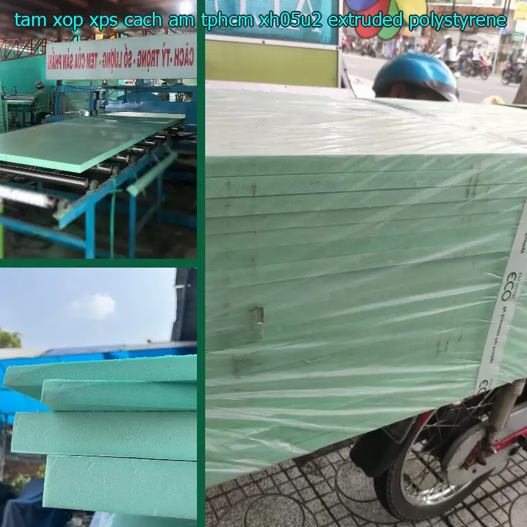 Chất liệu tấm xốp XPS cách âm TpHCM XH05U2: Extruded Polystyrene Chất liệu tấm xốp XPS cách âm TpHCM XH05U2: Extruded Polystyrene
