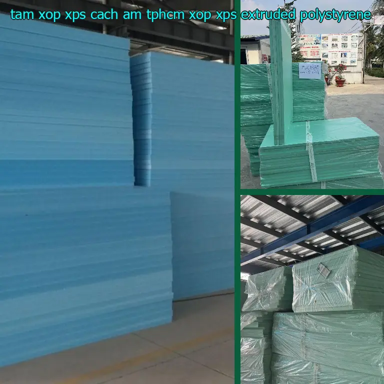Chất liệu tấm xốp XPS cách âm TpHCM Xốp XPS: Extruded Polystyrene Chất liệu tấm xốp XPS cách âm TpHCM Xốp XPS: Extruded Polystyrene