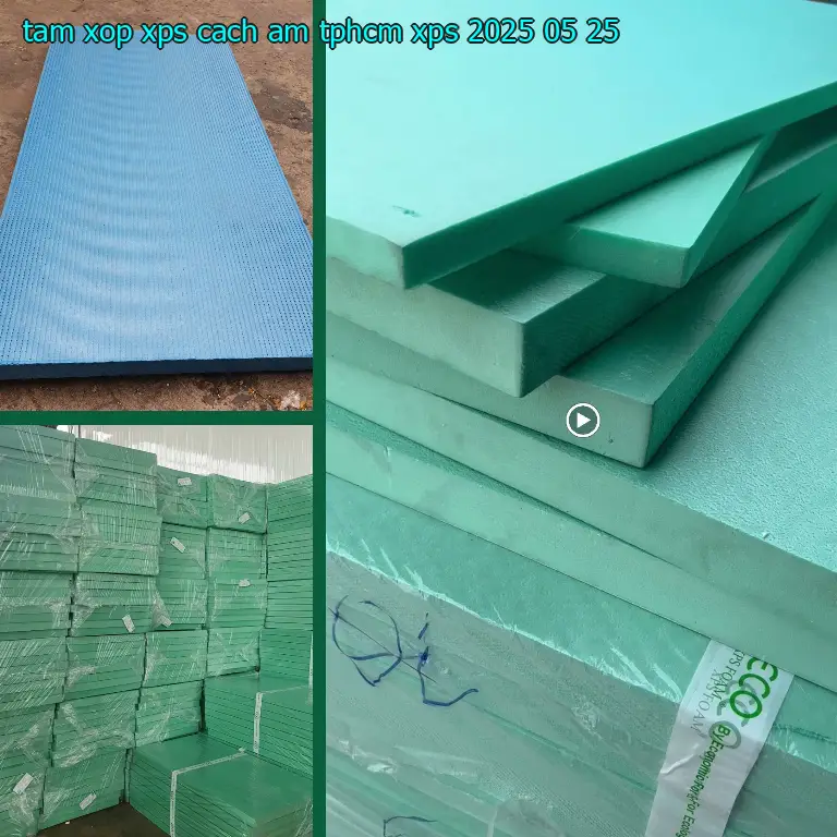 Ngày sản xuất tấm xốp XPS cách âm TpHCM XPS: 2025-05-25