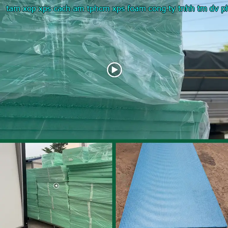 Nhà sản xuất tấm xốp XPS cách âm TpHCM XPS Foam: Công ty TNHH TM - DV - phát triển Việt Hưng Nhà sản xuất tấm xốp XPS cách âm TpHCM XPS Foam: Công ty TNHH TM - DV - phát triển Việt Hưng