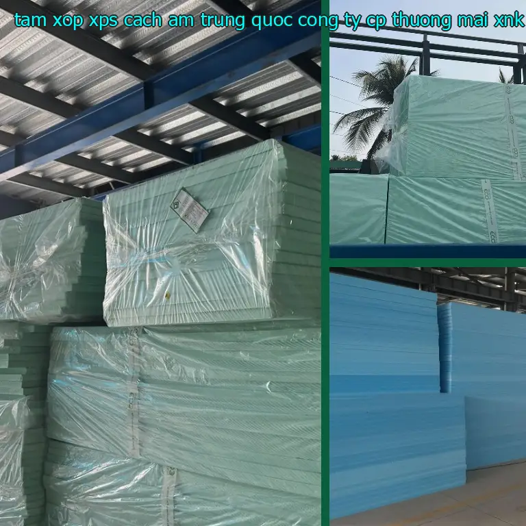 Nhà sản xuất tấm xốp XPS cách âm Trung Quốc: Công ty CP thương mại XNK Tân Phú Bình