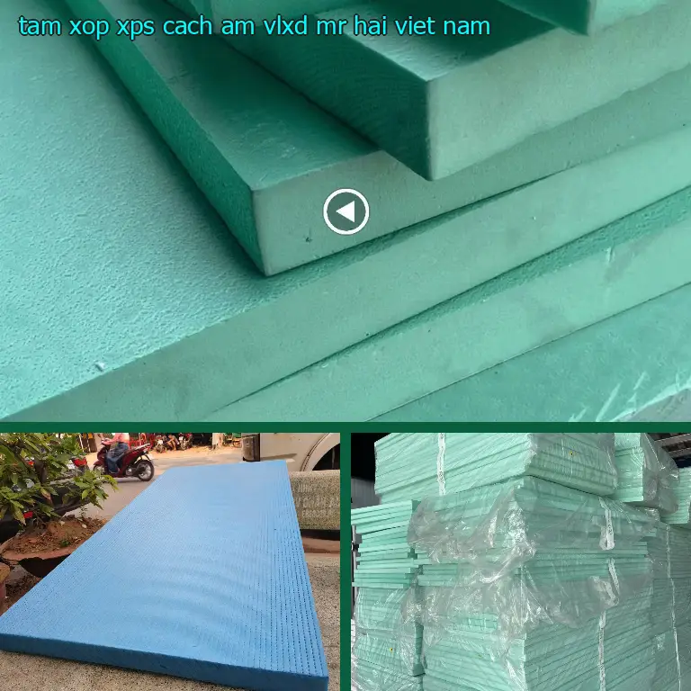 Xuất xứ tấm xốp XPS cách âm VLXD Mr.HẢI: Việt Nam Xuất xứ tấm xốp XPS cách âm VLXD Mr.HẢI: Việt Nam