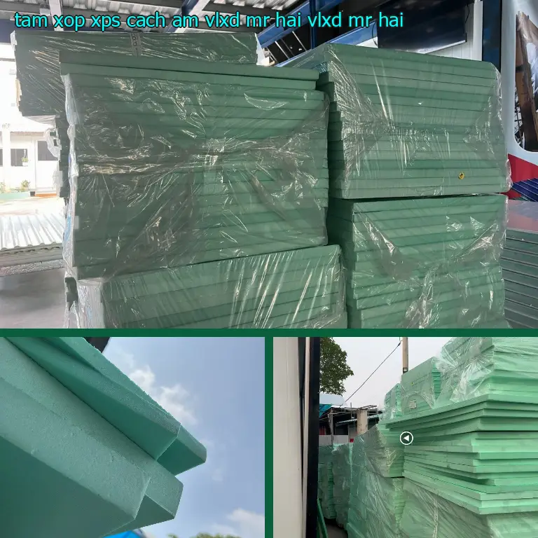 Nhà cung cấp tấm xốp XPS cách âm VLXD Mr.HẢI: VLXD Mr.HẢI Nhà cung cấp tấm xốp XPS cách âm VLXD Mr.HẢI: VLXD Mr.HẢI