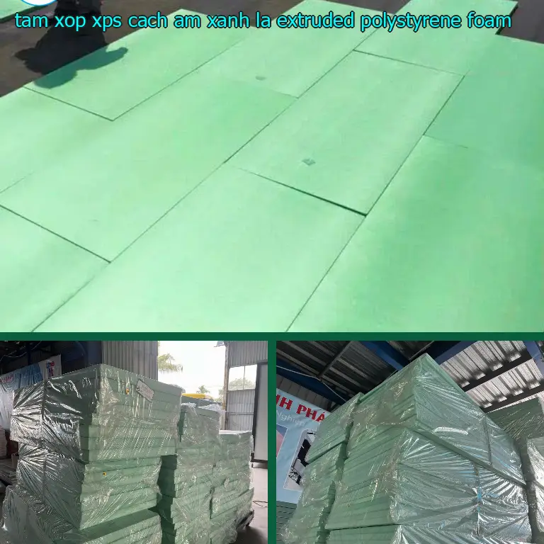 Chất liệu tấm xốp XPS cách âm Xanh lá: Extruded Polystyrene Foam Chất liệu tấm xốp XPS cách âm Xanh lá: Extruded Polystyrene Foam