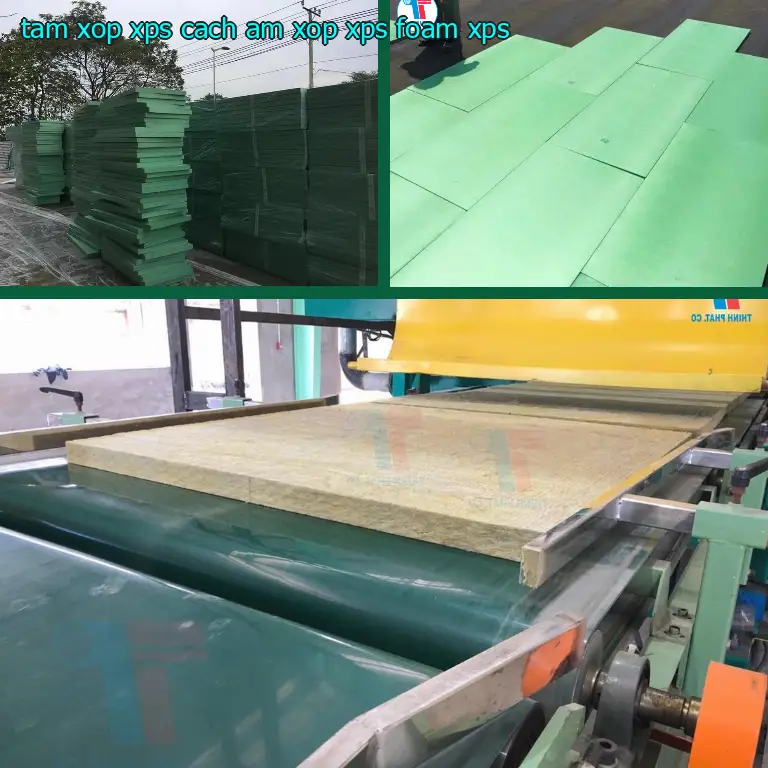 Chất liệu tấm xốp XPS cách âm Xốp XPS Foam: XPS Chất liệu tấm xốp XPS cách âm Xốp XPS Foam: XPS