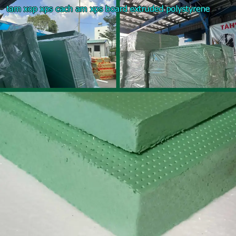 Chất liệu tấm xốp XPS cách âm XPS Board: Extruded Polystyrene Chất liệu tấm xốp XPS cách âm XPS Board: Extruded Polystyrene