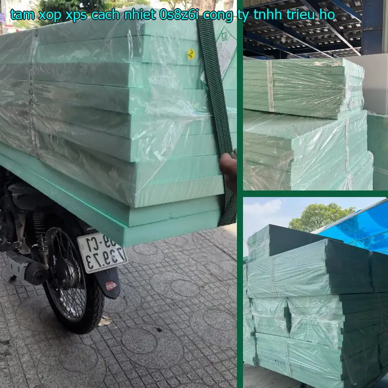 Nhà sản xuất tấm xốp XPS cách nhiệt 0S8Z6I: Công ty TNHH Triệu Hổ Nhà sản xuất tấm xốp XPS cách nhiệt 0S8Z6I: Công ty TNHH Triệu Hổ