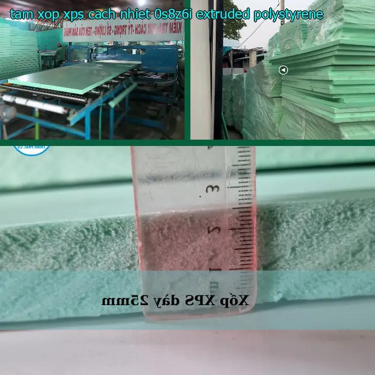 Chất liệu tấm xốp XPS cách nhiệt 0S8Z6I: Extruded Polystyrene Chất liệu tấm xốp XPS cách nhiệt 0S8Z6I: Extruded Polystyrene