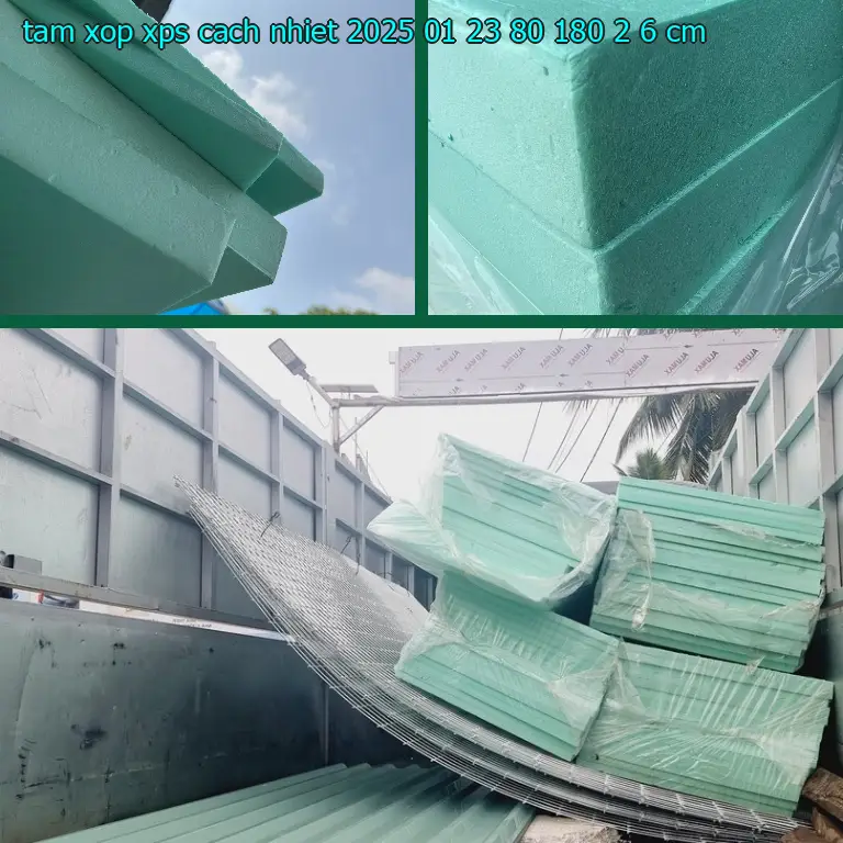 Kích thước tấm xốp XPS cách nhiệt 2025-01-23: 80*180*2.6 cm Kích thước tấm xốp XPS cách nhiệt 2025-01-23: 80*180*2.6 cm