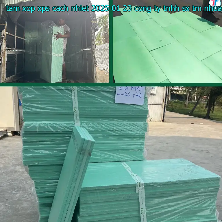 Nhà sản xuất tấm xốp XPS cách nhiệt 2025-01-23: Công ty TNHH SX TM nhựa Tiến Phong Nhà sản xuất tấm xốp XPS cách nhiệt 2025-01-23: Công ty TNHH SX TM nhựa Tiến Phong