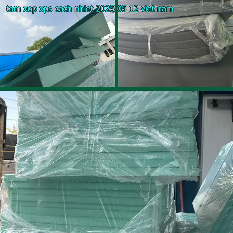 Xuất xứ tấm xốp XPS cách nhiệt 2025-05-12: Việt Nam Xuất xứ tấm xốp XPS cách nhiệt 2025-05-12: Việt Nam
