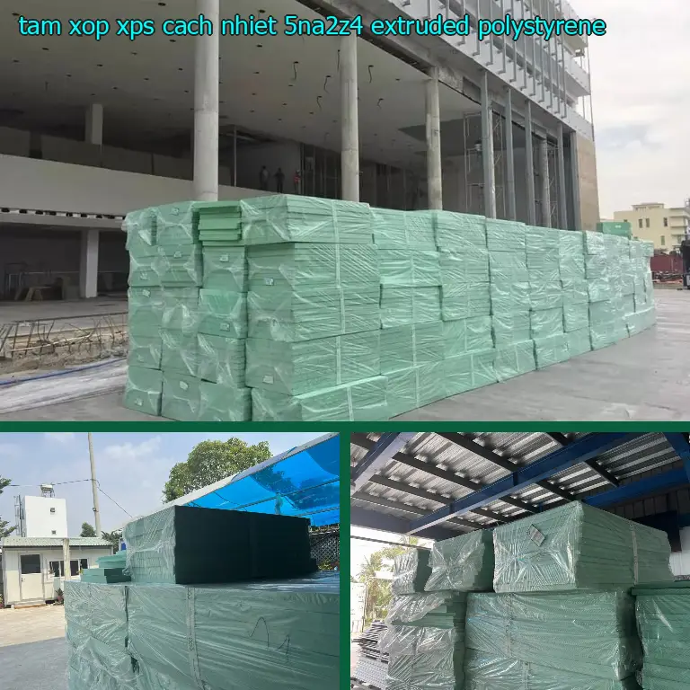 Chất liệu tấm xốp XPS cách nhiệt 5NA2Z4: Extruded Polystyrene Chất liệu tấm xốp XPS cách nhiệt 5NA2Z4: Extruded Polystyrene
