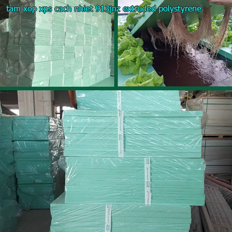Chất liệu tấm xốp XPS cách nhiệt 913JNZ: Extruded Polystyrene