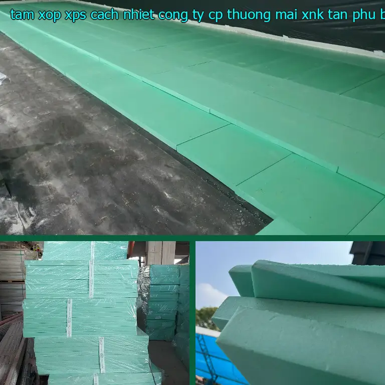 Chất liệu tấm xốp XPS cách nhiệt Công ty CP thương mại XNK Tân Phú Bình: Extruded Polystyrene Chất liệu tấm xốp XPS cách nhiệt Công ty CP thương mại XNK Tân Phú Bình: Extruded Polystyrene