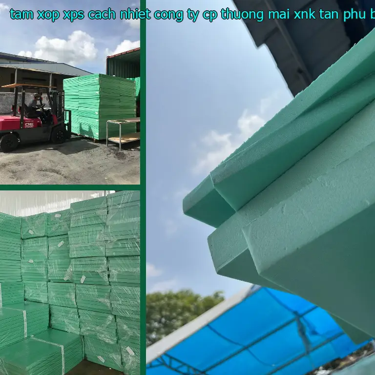 Xuất xứ tấm xốp XPS cách nhiệt Công ty CP thương mại XNK Tân Phú Bình: Trung Quốc Xuất xứ tấm xốp XPS cách nhiệt Công ty CP thương mại XNK Tân Phú Bình: Trung Quốc