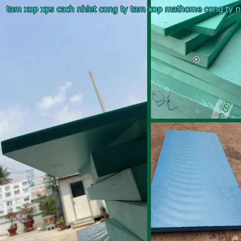 Nhà cung cấp tấm xốp XPS cách nhiệt Công ty tấm xốp MatHome: Công ty Ngọn Hải Đăng Nhà cung cấp tấm xốp XPS cách nhiệt Công ty tấm xốp MatHome: Công ty Ngọn Hải Đăng