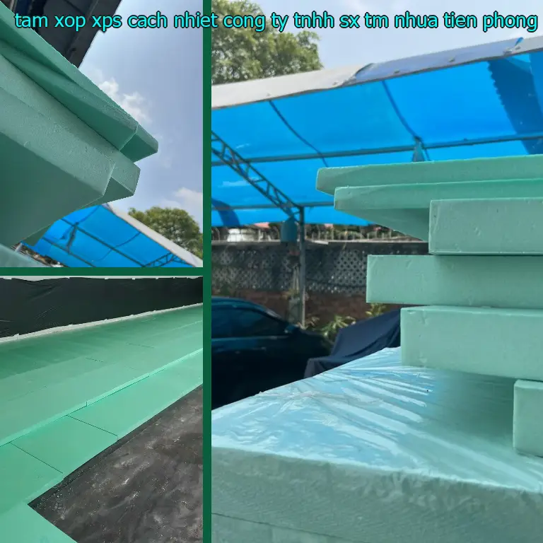 Tấm xốp XPS cách nhiệt Công ty TNHH SX TM nhựa Tiến Phong