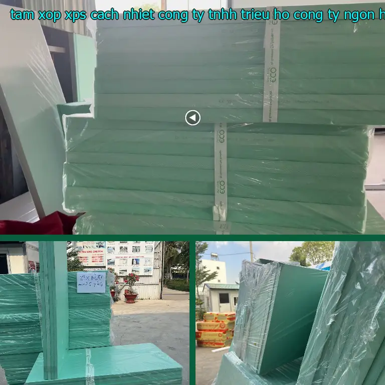 Nhà cung cấp tấm xốp XPS cách nhiệt Công ty TNHH Triệu Hổ: Công ty Ngọn Hải Đăng Nhà cung cấp tấm xốp XPS cách nhiệt Công ty TNHH Triệu Hổ: Công ty Ngọn Hải Đăng
