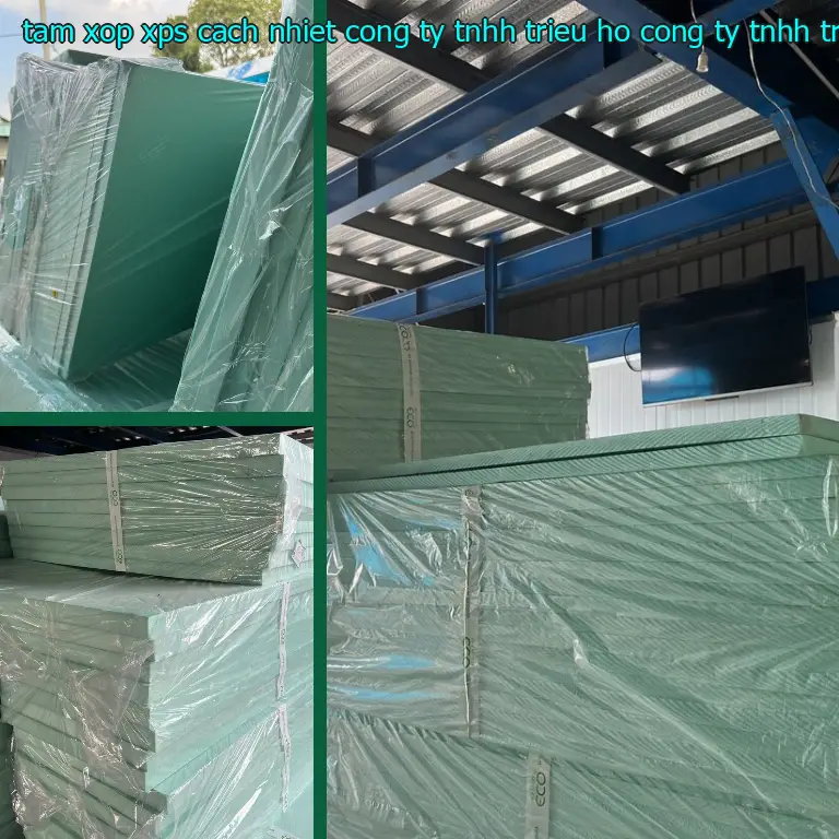 Nhà sản xuất tấm xốp XPS cách nhiệt Công ty TNHH Triệu Hổ: Công ty TNHH Triệu Hổ Nhà sản xuất tấm xốp XPS cách nhiệt Công ty TNHH Triệu Hổ: Công ty TNHH Triệu Hổ