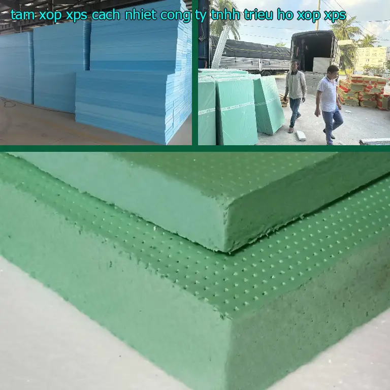 Danh mục tấm xốp XPS cách nhiệt Công ty TNHH Triệu Hổ: Xốp XPS Danh mục tấm xốp XPS cách nhiệt Công ty TNHH Triệu Hổ: Xốp XPS