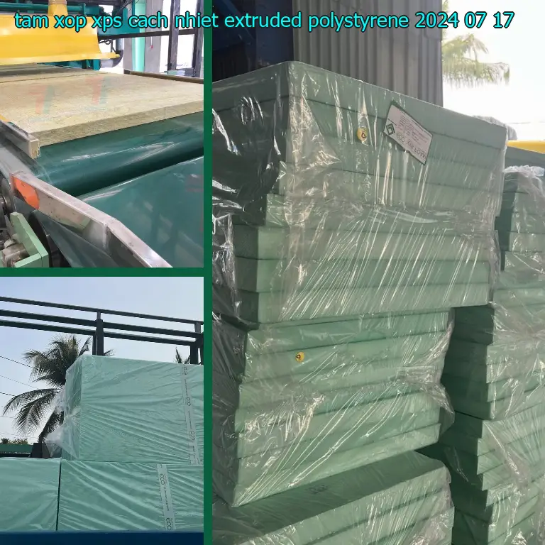 Ngày sản xuất tấm xốp XPS cách nhiệt Extruded Polystyrene: 2024-07-17