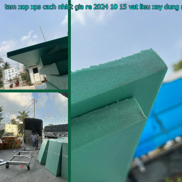 Nhà cung cấp tấm xốp XPS cách nhiệt giá rẻ 2024-10-15: Vật Liệu Xây Dựng Mr.HẢI