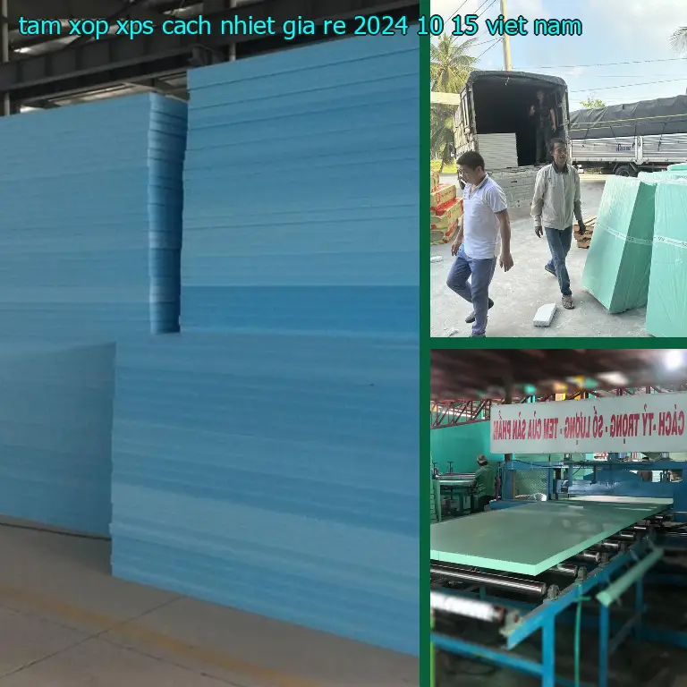 Xuất xứ tấm xốp XPS cách nhiệt giá rẻ 2024-10-15: Viet Nam
