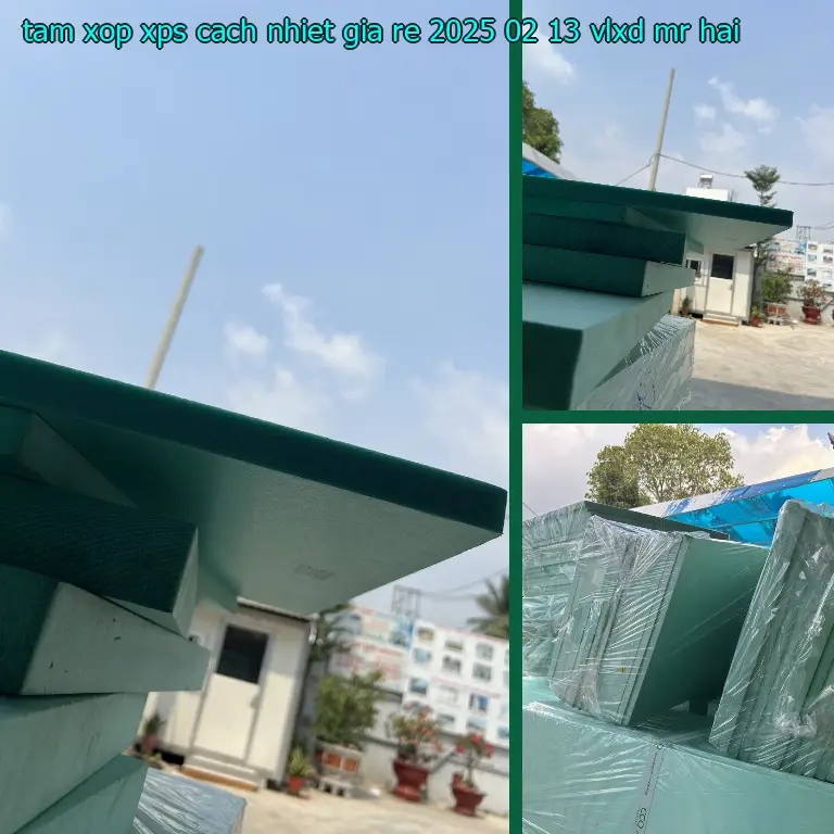Nhà cung cấp tấm xốp XPS cách nhiệt giá rẻ 2025-02-13: VLXD Mr.HẢI