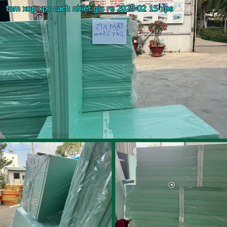 Chất liệu tấm xốp XPS cách nhiệt giá rẻ 2025-02-15: XPS