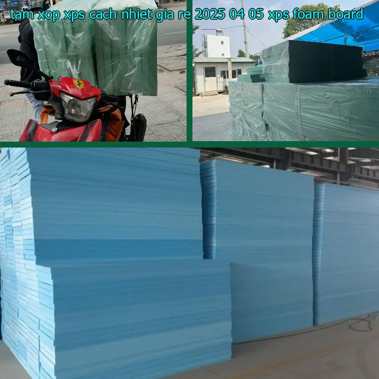 Danh mục tấm xốp XPS cách nhiệt giá rẻ 2025-04-05: XPS Foam Board Danh mục tấm xốp XPS cách nhiệt giá rẻ 2025-04-05: XPS Foam Board