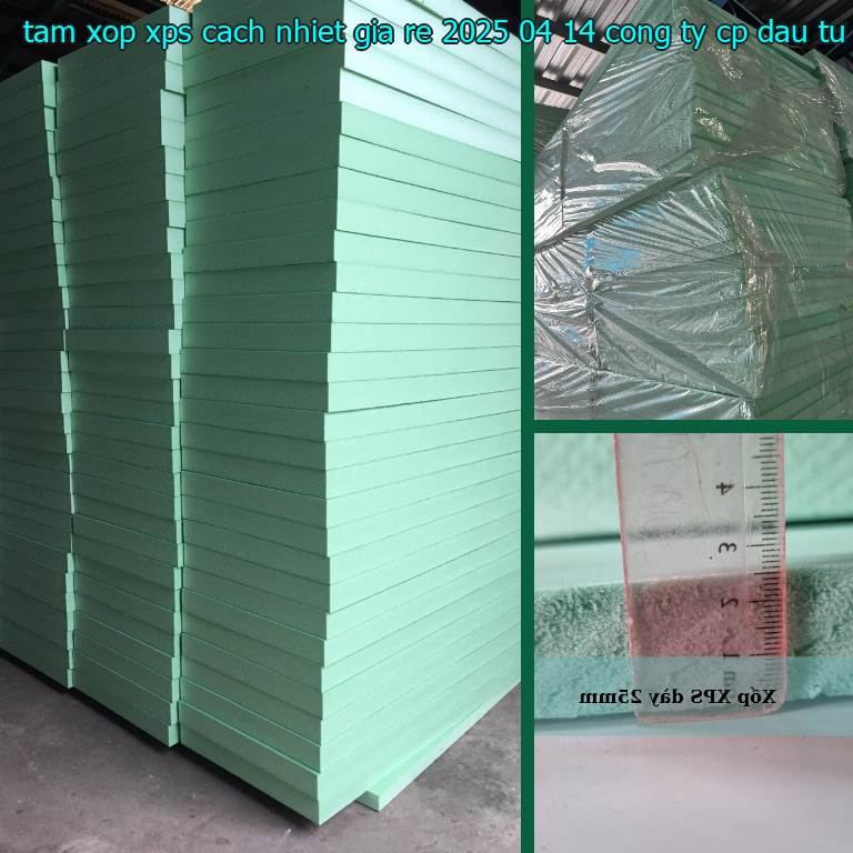 Nhà sản xuất tấm xốp XPS cách nhiệt giá rẻ 2025-04-14: Công ty CP đầu tư và thương mại AK Việt Nam Nhà sản xuất tấm xốp XPS cách nhiệt giá rẻ 2025-04-14: Công ty CP đầu tư và thương mại AK Việt Nam