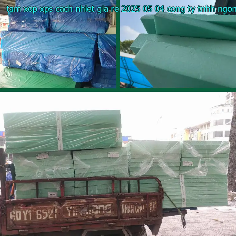 Nhà cung cấp tấm xốp XPS cách nhiệt giá rẻ 2025-05-04: Công ty TNHH Ngọn Hải Đăng
