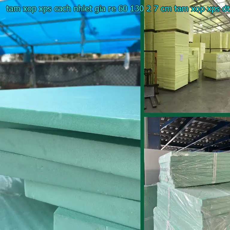 Nhà sản xuất tấm xốp XPS cách nhiệt giá rẻ 60*130*2.7 cm: Tấm xốp XPS DTL Việt Nam Nhà sản xuất tấm xốp XPS cách nhiệt giá rẻ 60*130*2.7 cm: Tấm xốp XPS DTL Việt Nam