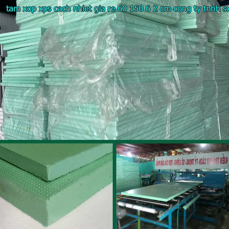Nhà sản xuất tấm xốp XPS cách nhiệt giá rẻ 60*150*6.2 cm: Công ty TNHH SX TM và đầu tư Tiến Phong Nhà sản xuất tấm xốp XPS cách nhiệt giá rẻ 60*150*6.2 cm: Công ty TNHH SX TM và đầu tư Tiến Phong
