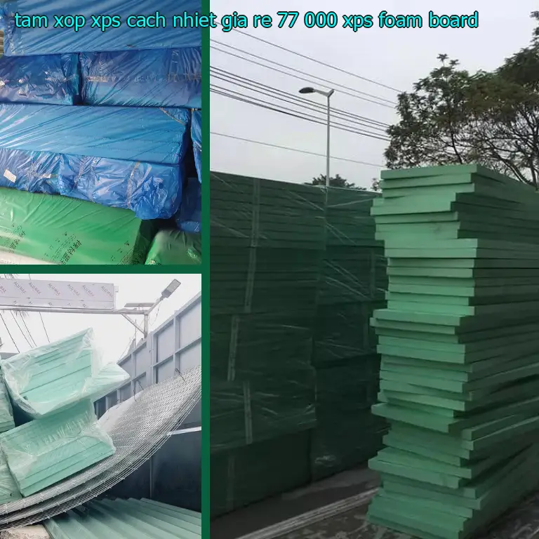 Danh mục tấm xốp XPS cách nhiệt giá rẻ 77.000₫: XPS Foam Board Danh mục tấm xốp XPS cách nhiệt giá rẻ 77.000₫: XPS Foam Board