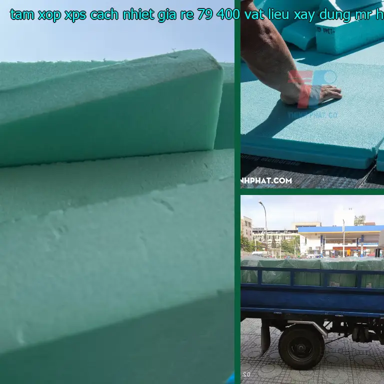 Nhà cung cấp tấm xốp XPS cách nhiệt giá rẻ 79.400₫: Vật Liệu Xây Dựng Mr.HẢI Nhà cung cấp tấm xốp XPS cách nhiệt giá rẻ 79.400₫: Vật Liệu Xây Dựng Mr.HẢI