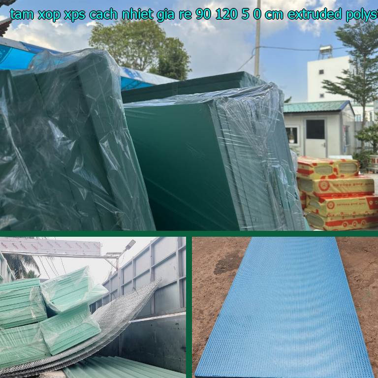 Chất liệu tấm xốp XPS cách nhiệt giá rẻ 90*120*5.0 cm: Extruded Polystyrene Chất liệu tấm xốp XPS cách nhiệt giá rẻ 90*120*5.0 cm: Extruded Polystyrene