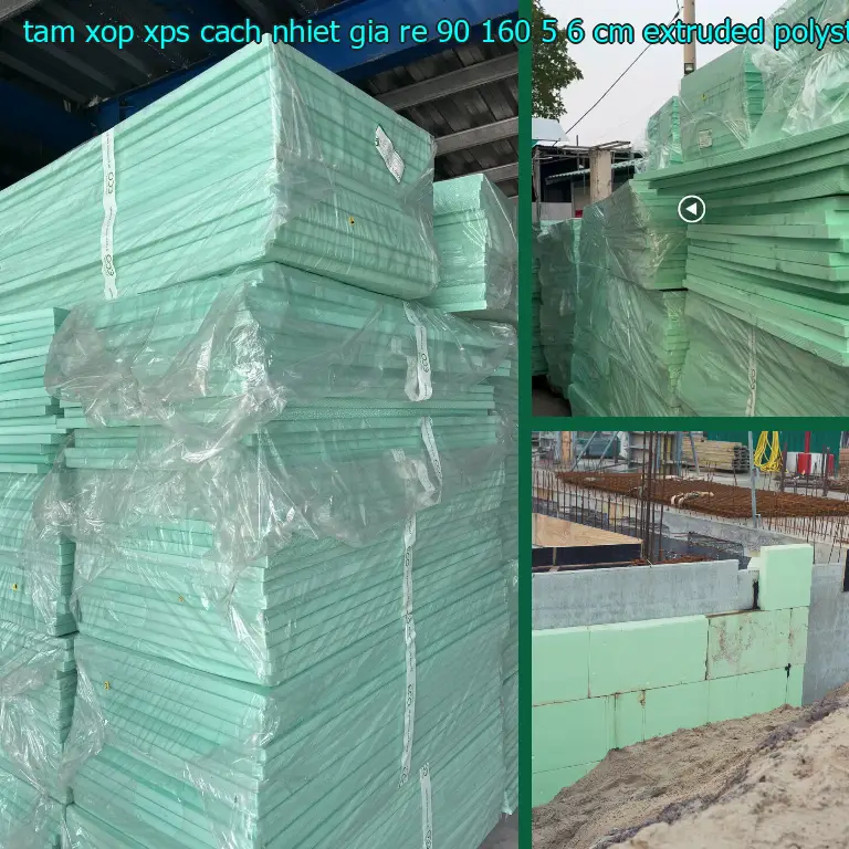Chất liệu tấm xốp XPS cách nhiệt giá rẻ 90*160*5.6 cm: Extruded Polystyrene Foam Chất liệu tấm xốp XPS cách nhiệt giá rẻ 90*160*5.6 cm: Extruded Polystyrene Foam