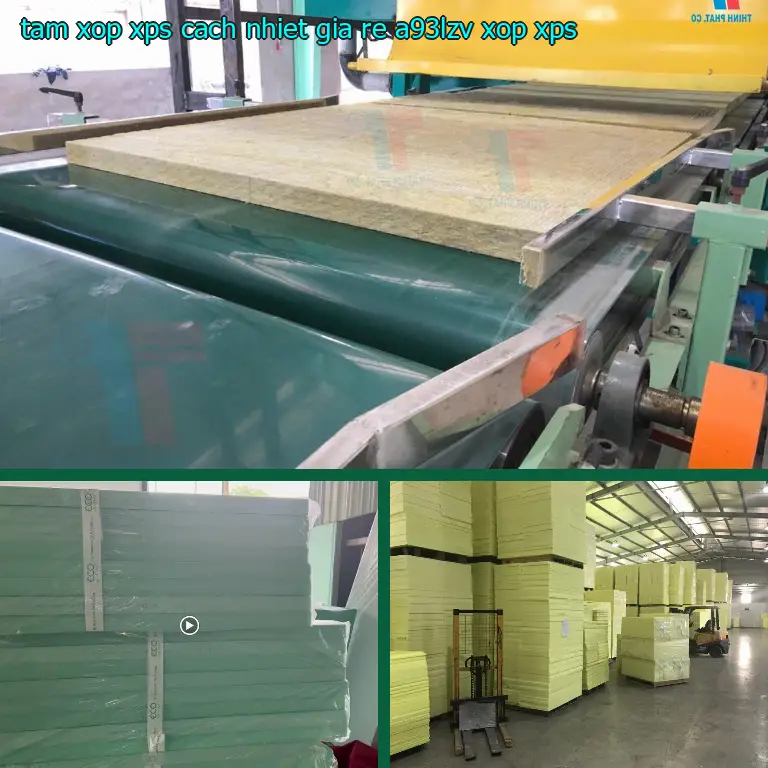 Danh mục tấm xốp XPS cách nhiệt giá rẻ A93LZV: Xốp XPS