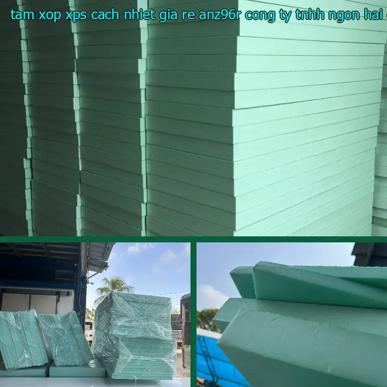Nhà cung cấp tấm xốp XPS cách nhiệt giá rẻ ANZ96R: Công ty TNHH Ngọn Hải Đăng Nhà cung cấp tấm xốp XPS cách nhiệt giá rẻ ANZ96R: Công ty TNHH Ngọn Hải Đăng