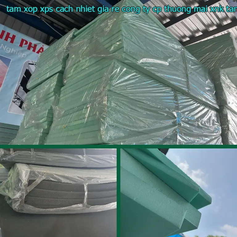 Chất liệu tấm xốp XPS cách nhiệt giá rẻ Công ty CP thương mại XNK Tân Phú Bình: XPS