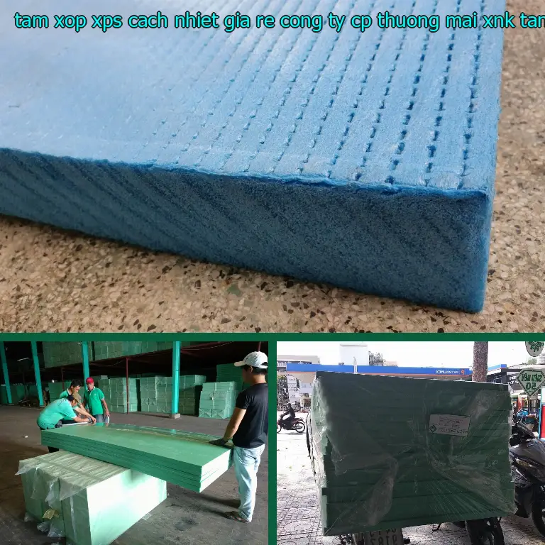 Tấm xốp XPS cách nhiệt giá rẻ Công ty CP thương mại XNK Tân Phú Bình