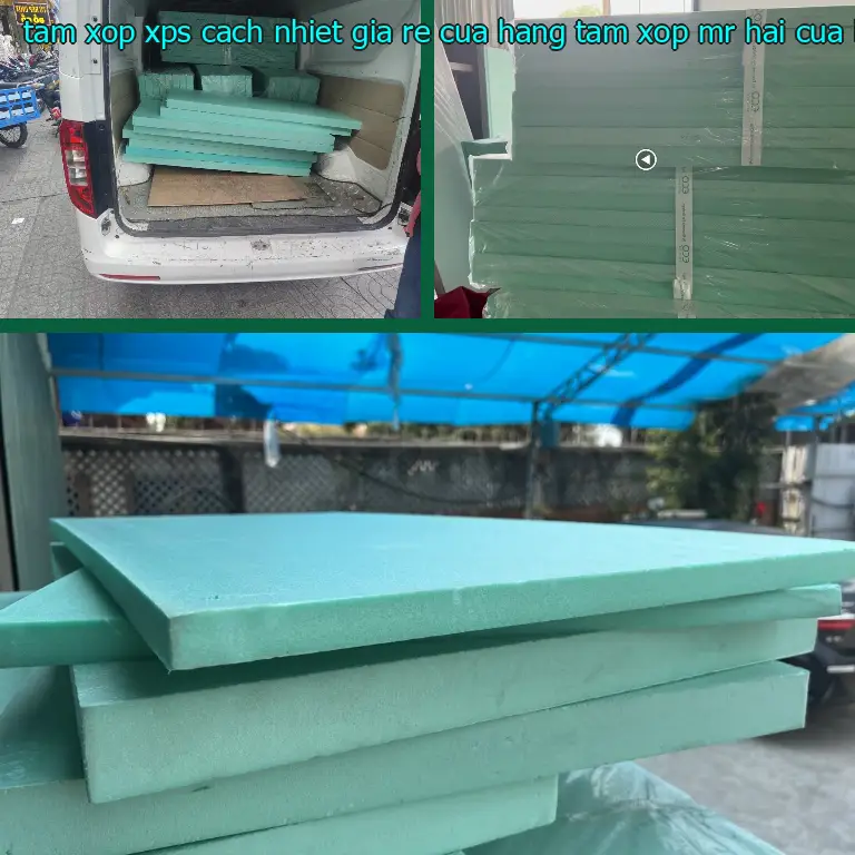 Nhà cung cấp tấm xốp XPS cách nhiệt giá rẻ Cửa hàng tấm xốp Mr.HẢI: Cửa hàng tấm xốp Mr.HẢI