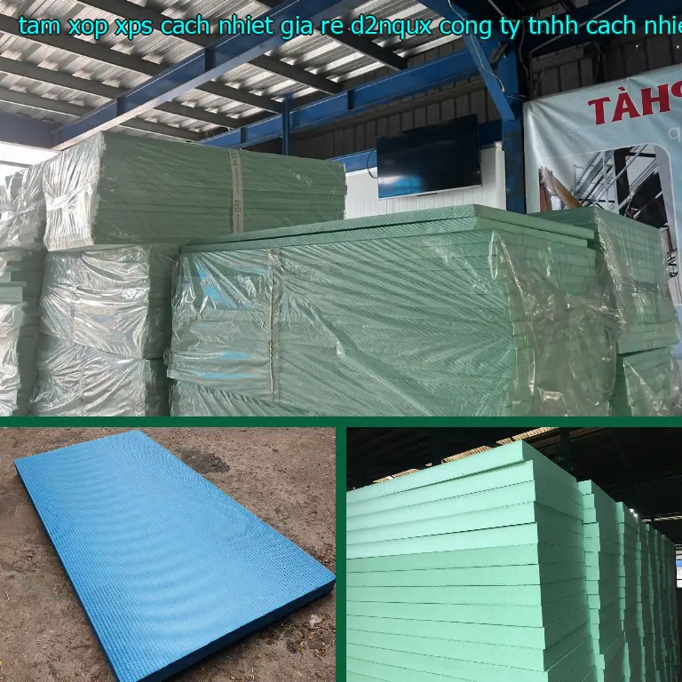 Nhà sản xuất tấm xốp XPS cách nhiệt giá rẻ D2NQUX: Công ty TNHH cách nhiệt Thịnh Phát Nhà sản xuất tấm xốp XPS cách nhiệt giá rẻ D2NQUX: Công ty TNHH cách nhiệt Thịnh Phát