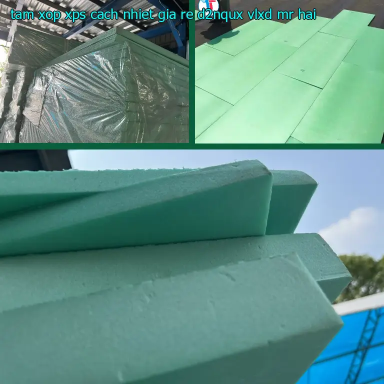 Nhà cung cấp tấm xốp XPS cách nhiệt giá rẻ D2NQUX: VLXD Mr.HẢI Nhà cung cấp tấm xốp XPS cách nhiệt giá rẻ D2NQUX: VLXD Mr.HẢI