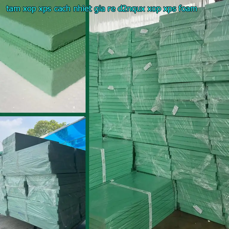 Danh mục tấm xốp XPS cách nhiệt giá rẻ D2NQUX: Xốp XPS Foam Danh mục tấm xốp XPS cách nhiệt giá rẻ D2NQUX: Xốp XPS Foam