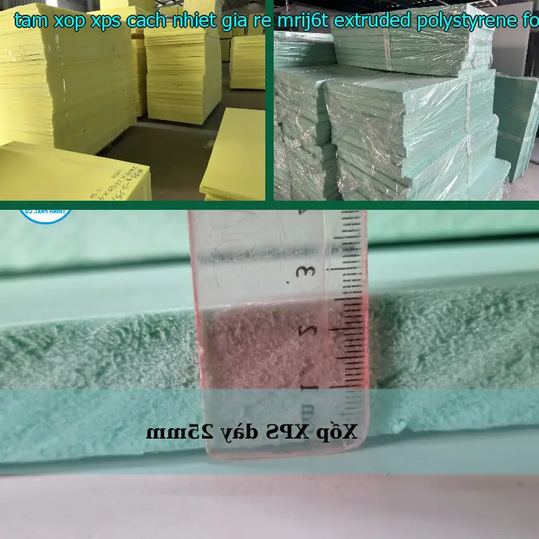 Chất liệu tấm xốp XPS cách nhiệt giá rẻ MRIJ6T: Extruded Polystyrene Foam Chất liệu tấm xốp XPS cách nhiệt giá rẻ MRIJ6T: Extruded Polystyrene Foam