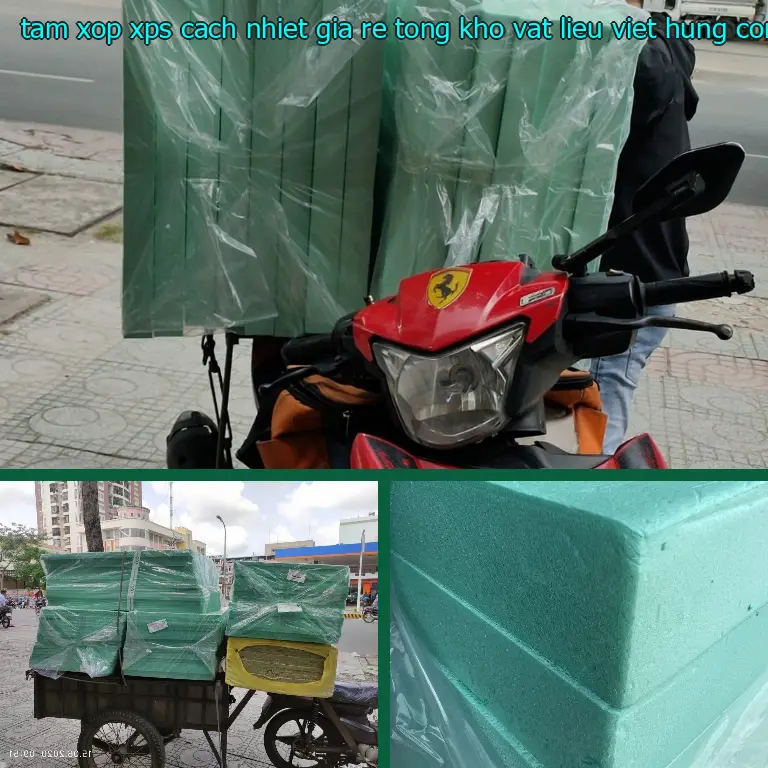 Nhà cung cấp tấm xốp XPS cách nhiệt giá rẻ Tổng kho vật liệu Việt Hưng: Công ty Ngọn Hải Đăng Nhà cung cấp tấm xốp XPS cách nhiệt giá rẻ Tổng kho vật liệu Việt Hưng: Công ty Ngọn Hải Đăng