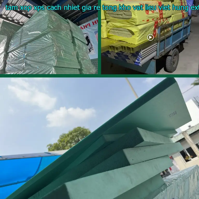 Chất liệu tấm xốp XPS cách nhiệt giá rẻ Tổng kho vật liệu Việt Hưng: Extruded Polystyrene Chất liệu tấm xốp XPS cách nhiệt giá rẻ Tổng kho vật liệu Việt Hưng: Extruded Polystyrene